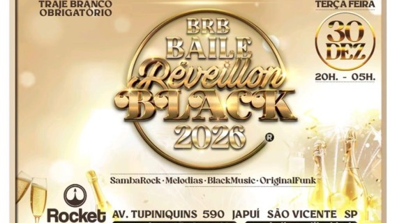 7ª edição do BAILE RÉVEILLON BLACK 2026 na cidade de São Vicente- Litoral/SP